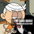 The Loud House - Movie Relaxation